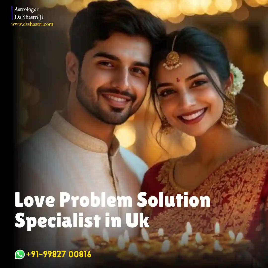 Love problem solution specialist astrologer in uk